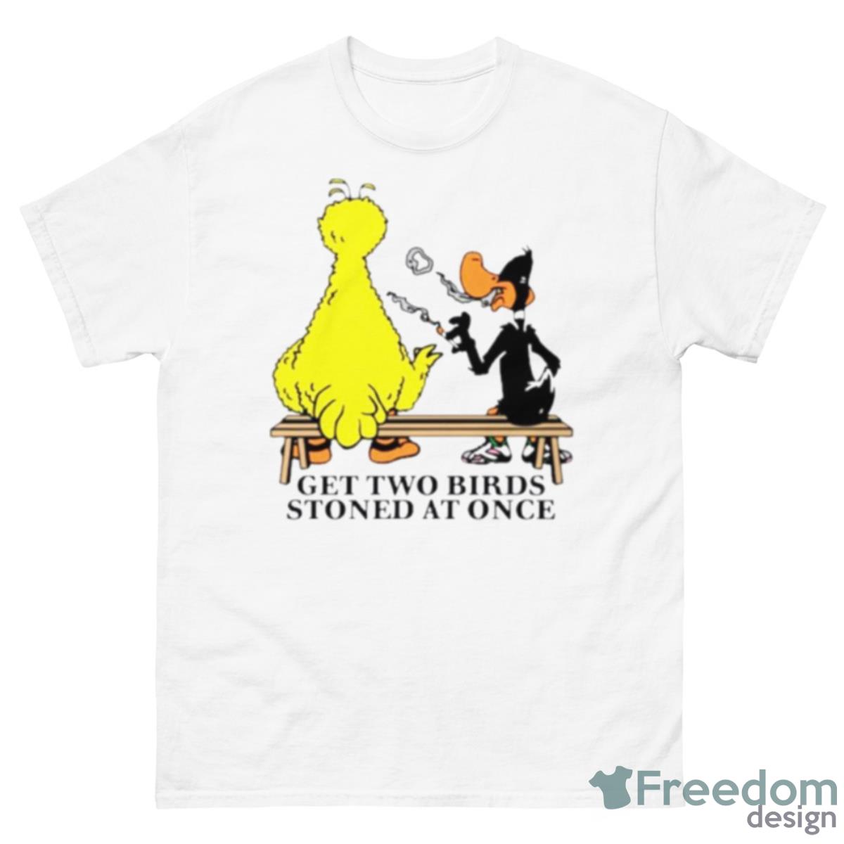 Get Two Birds Stoned At Once Shirt - 500 Men’s Classic Tee Gildan