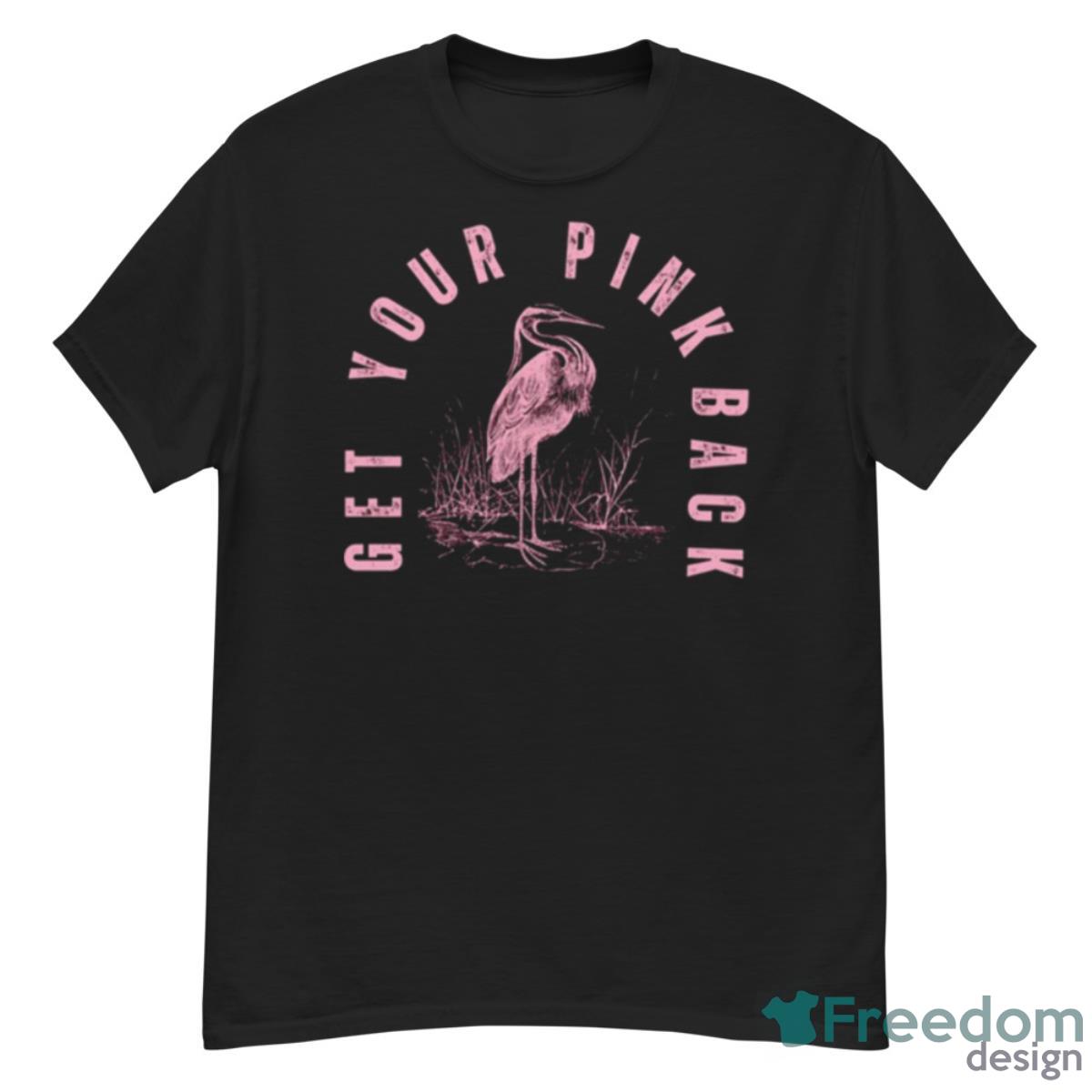 Get Your Pink Back Shirt - G500 Men’s Classic T-Shirt