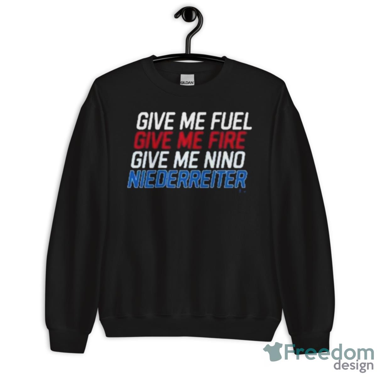 Give Me Fuel Give Me Fire Give Me Nino Niederreiter Shirt - Unisex Crewneck Sweatshirt