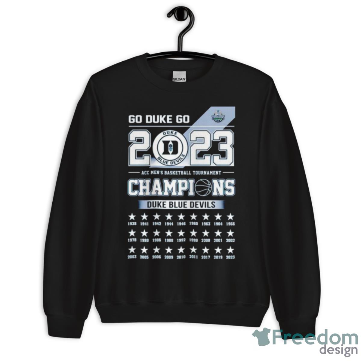 Go Duke Go 2023 ACC Men’s Basketball Tournament Champions Duke Blue Devils Shirt - Unisex Crewneck Sweatshirt