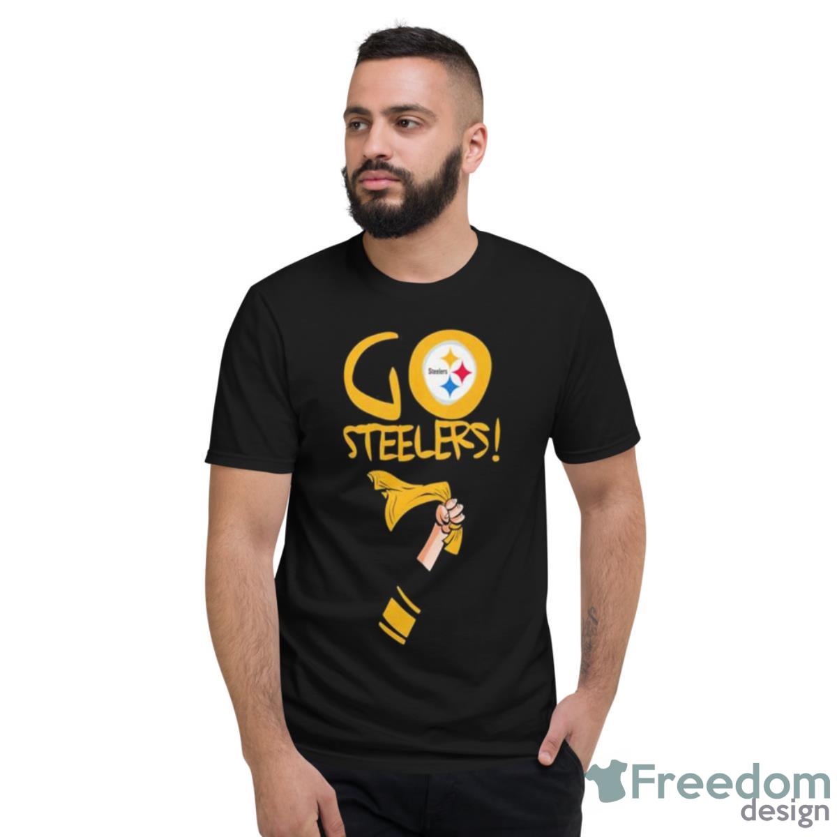 Go Pittsburgh Steelers Shirt - Short Sleeve T-Shirt