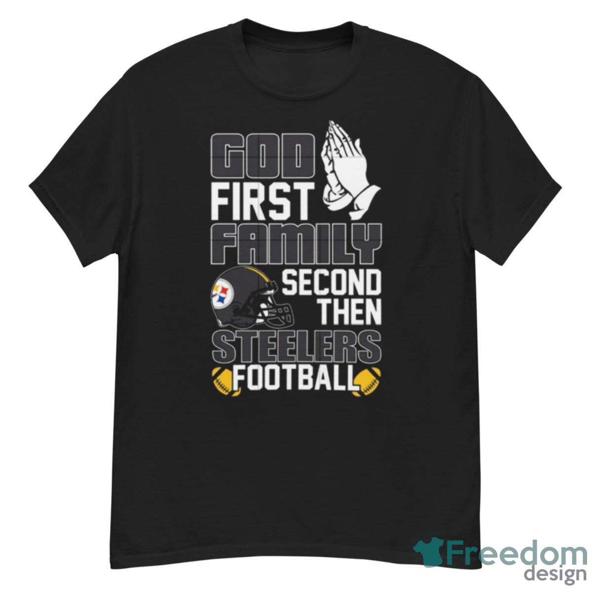 God First Family Second Then Pittsburgh Steelers Football Shirt - G500 Men’s Classic T-Shirt