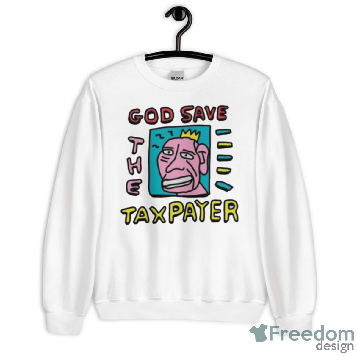 God Save The Tax Payer Shirt - Unisex Heavy Blend Crewneck Sweatshirt