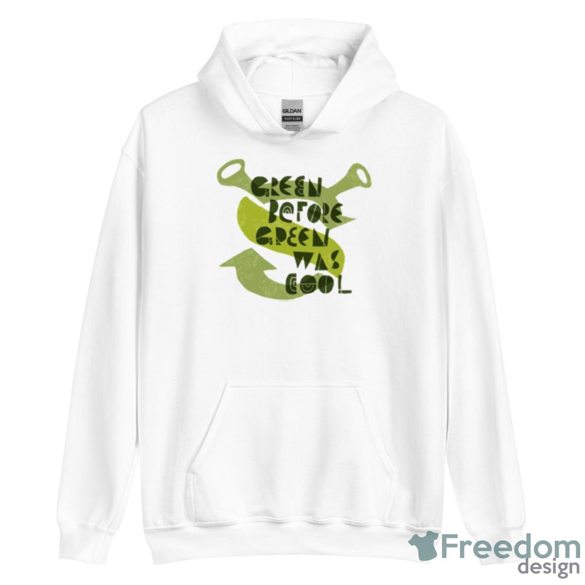 Green Before Green Was Cool Sherk Shirt - Unisex Heavy Blend Hooded Sweatshirt Green Before Green Was Cool Sherk Shirt - Unisex Heavy Blend Hooded Sweatshirt