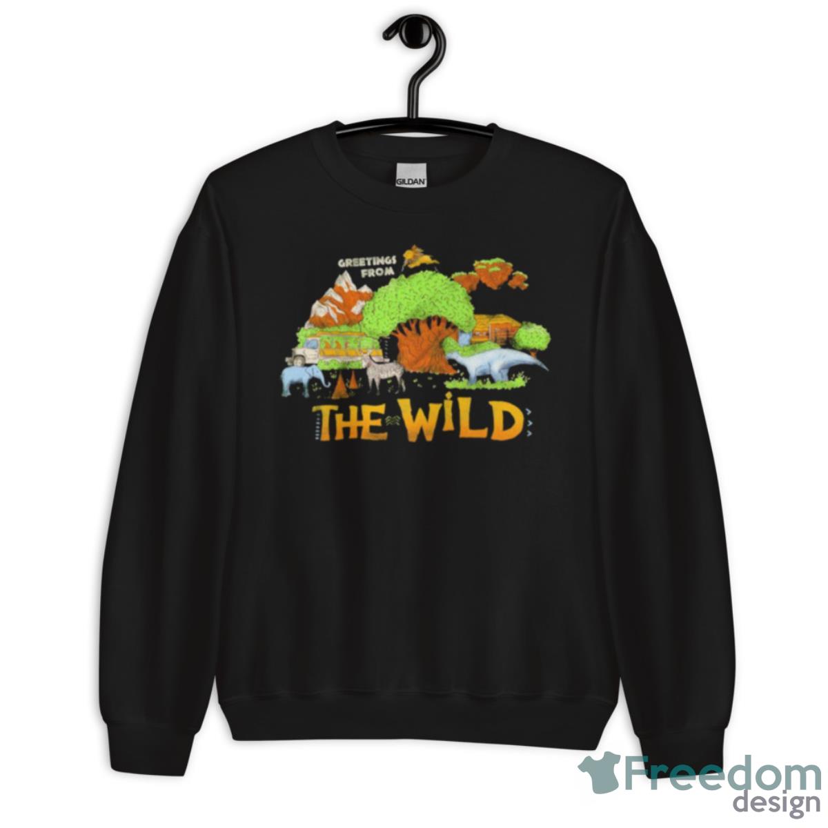 Greetings From The Wild Shirt - Unisex Crewneck Sweatshirt