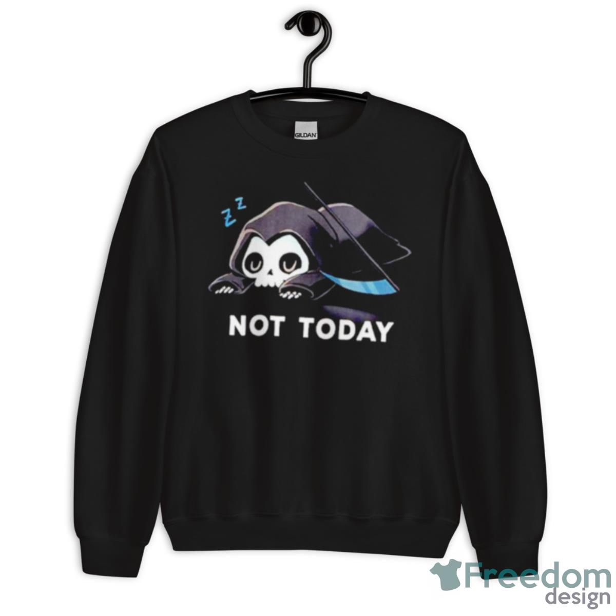 Grim Reaper Not Today Shirt - Unisex Crewneck Sweatshirt