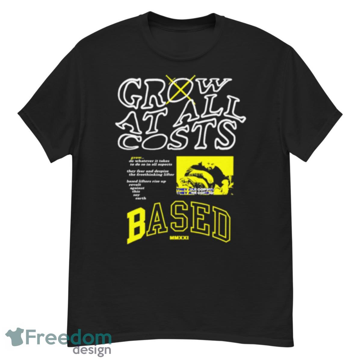 Grow At All Costs Shirt - G500 Men’s Classic T-Shirt