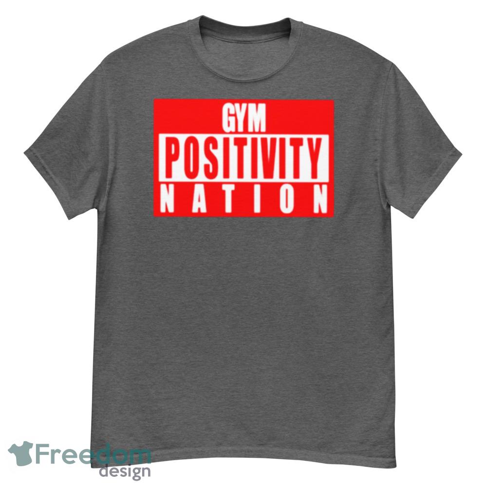 Gym Positivity Nation Shirt - Short Sleeve T-Shirt