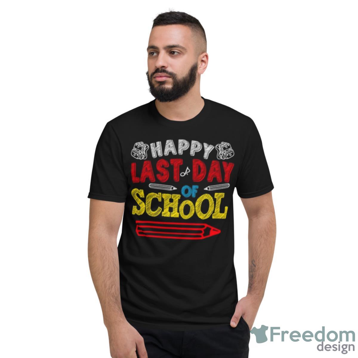 Happy Last Day Of School Summer Shirt - Short Sleeve T-Shirt