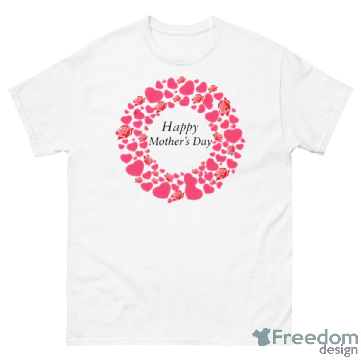 Happy Mother Day Love Flower Funny Shirt - 500 Men’s Classic Tee Gildan