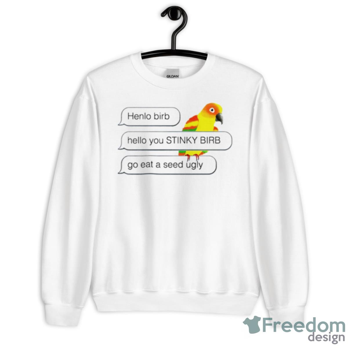 Henlo Bird Hello You Stinky Bird Shirt - Unisex Heavy Blend Crewneck Sweatshirt