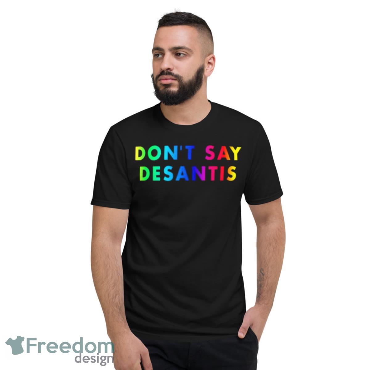 Henry Amador Batten Don’t Say Desantis Shirt - Short Sleeve T-Shirt