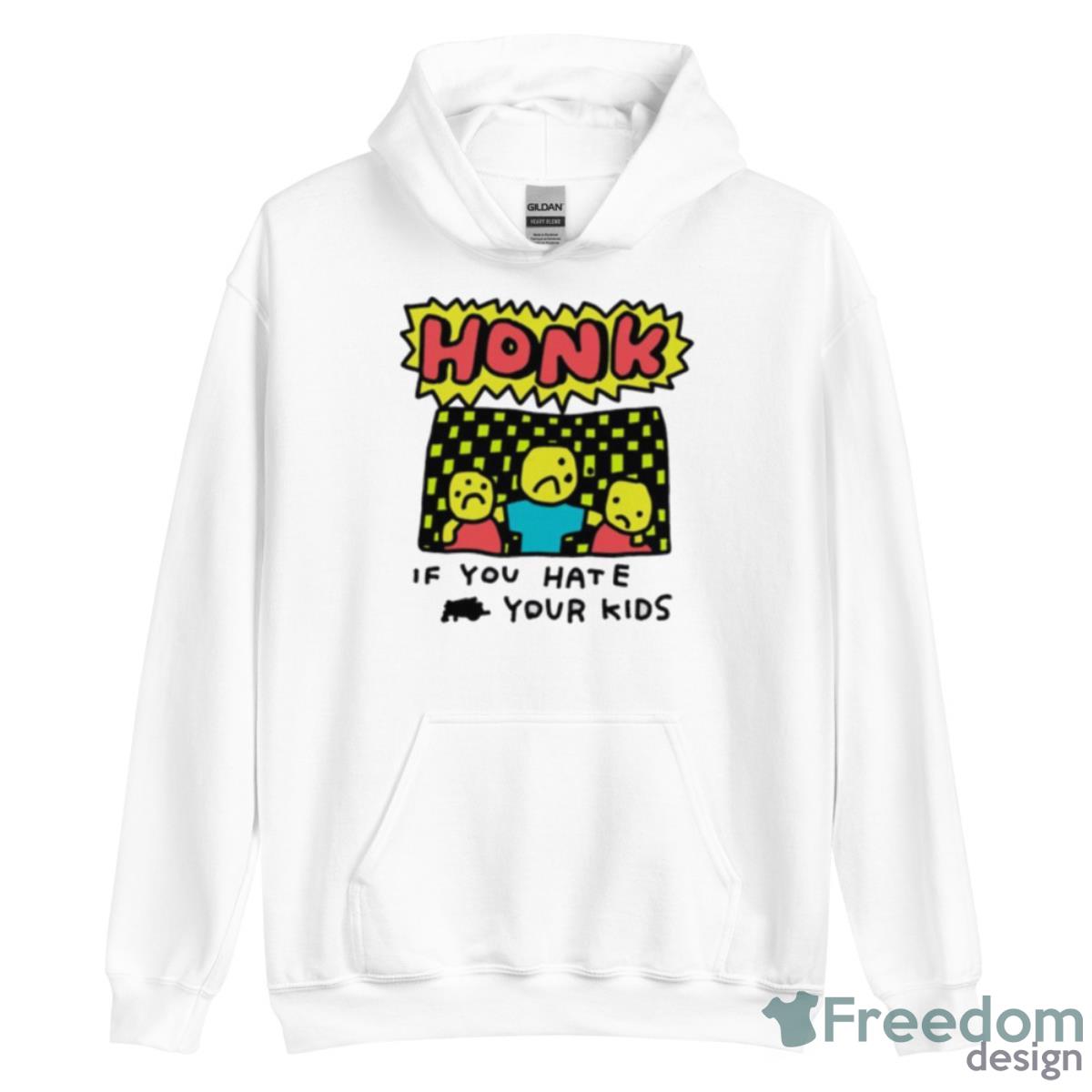 Honk If You Hate Your Kids Shirt image Honk If You Hate Your Kids Shirt - Unisex Heavy Blend Hooded Sweatshirt