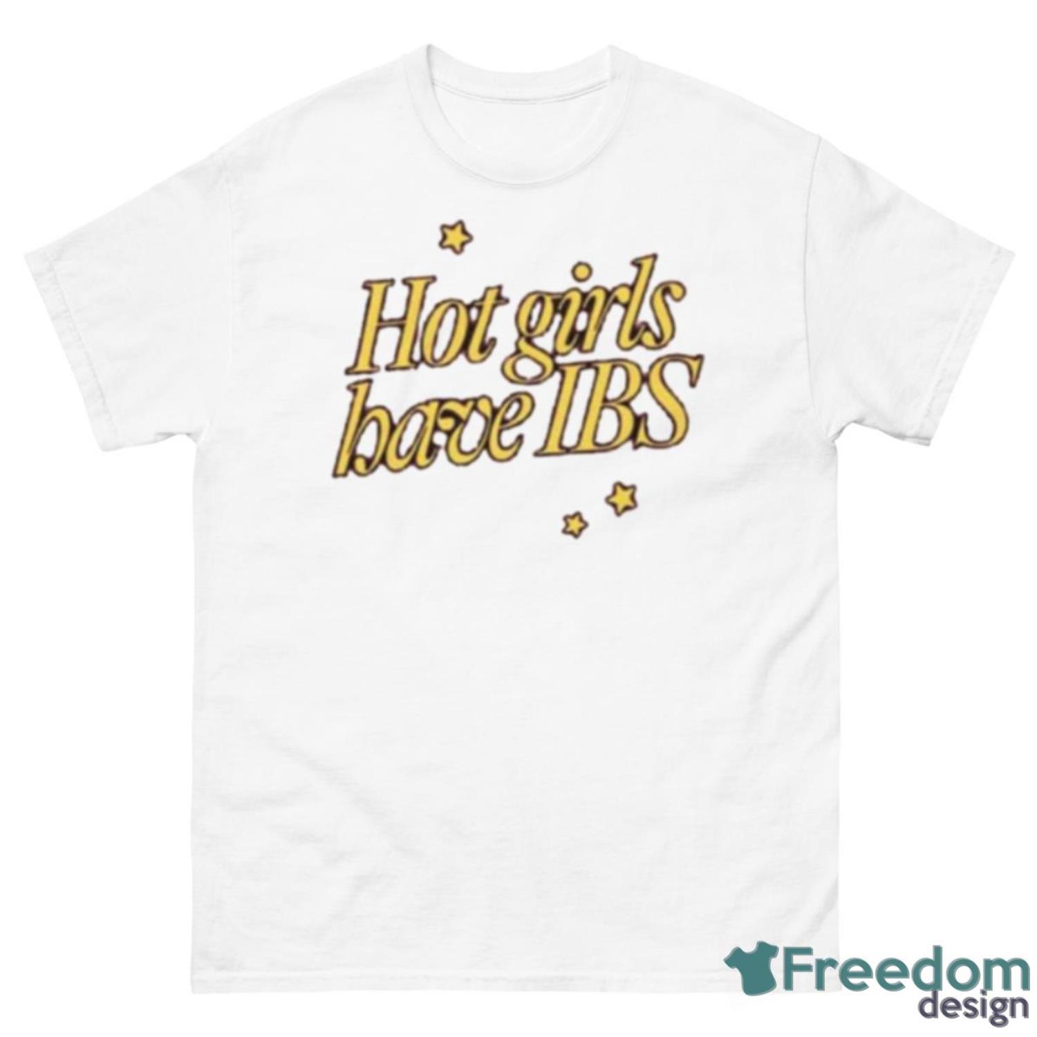 Hot Girls Have IBS Shirt - 500 Men’s Classic Tee Gildan