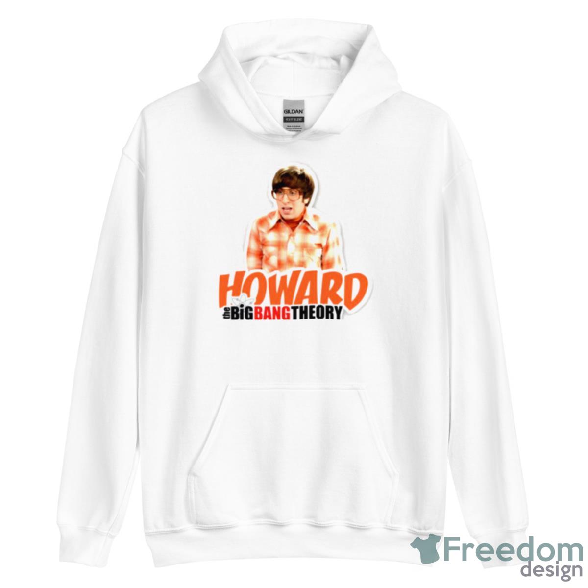 Howard The Big Bang Theory Shirt - Unisex Heavy Blend Hooded Sweatshirt Howard The Big Bang Theory Shirt - Unisex Heavy Blend Hooded Sweatshirt