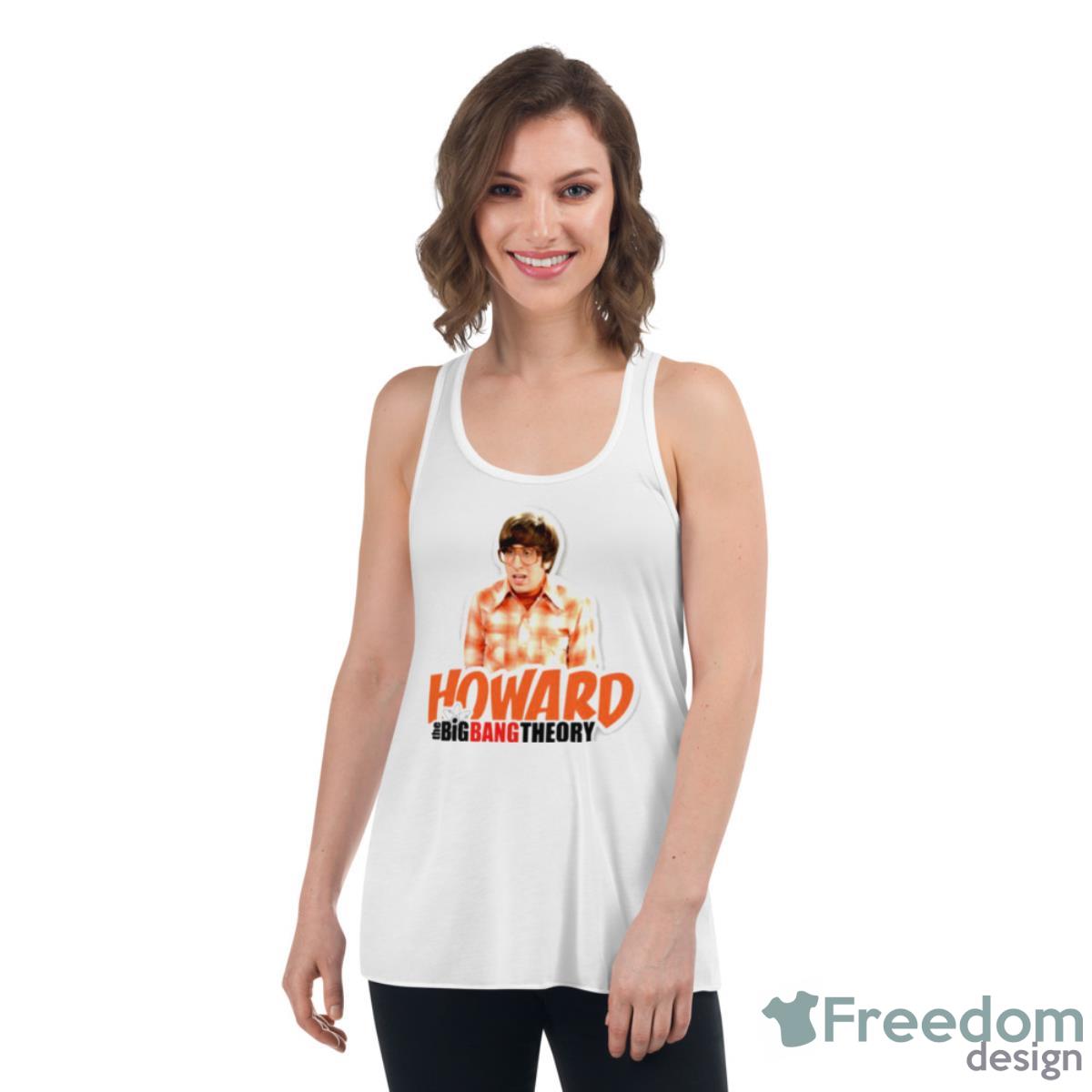 Howard The Big Bang Theory Shirt - Womens Flowy Racerback Tank Howard The Big Bang Theory Shirt - Womens Flowy Racerback Tank