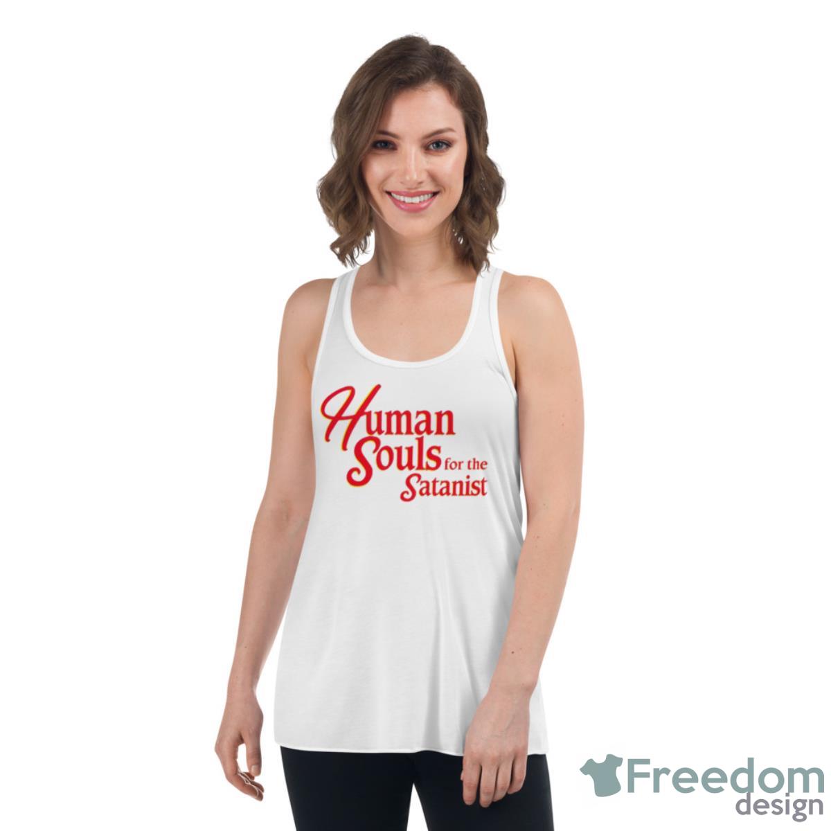 Human Souls For The SatanisShirt - Womens Flowy Racerback Tank Human Souls For The SatanisShirt - Womens Flowy Racerback Tank