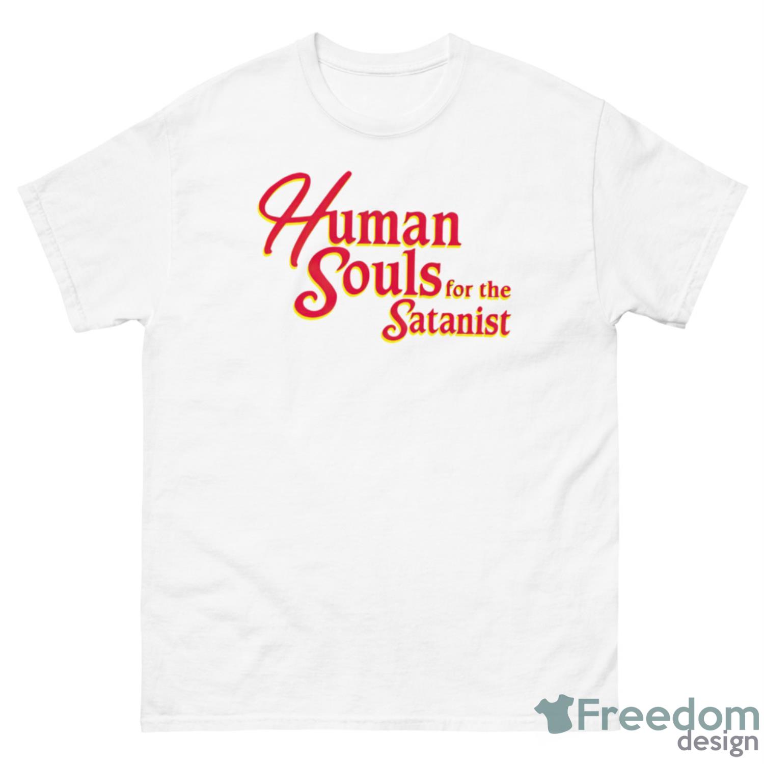 Human Souls For The Satanist Shirt - 500 Men’s Classic Tee Gildan