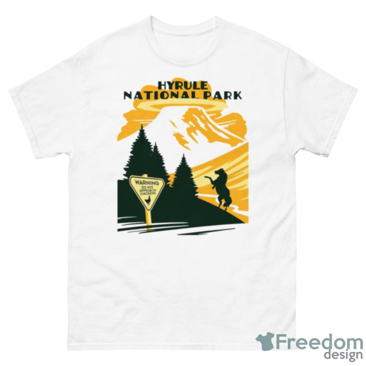 Hyrule National Park Warning Do Not Approach Chickens Shirt - Freedomdesign