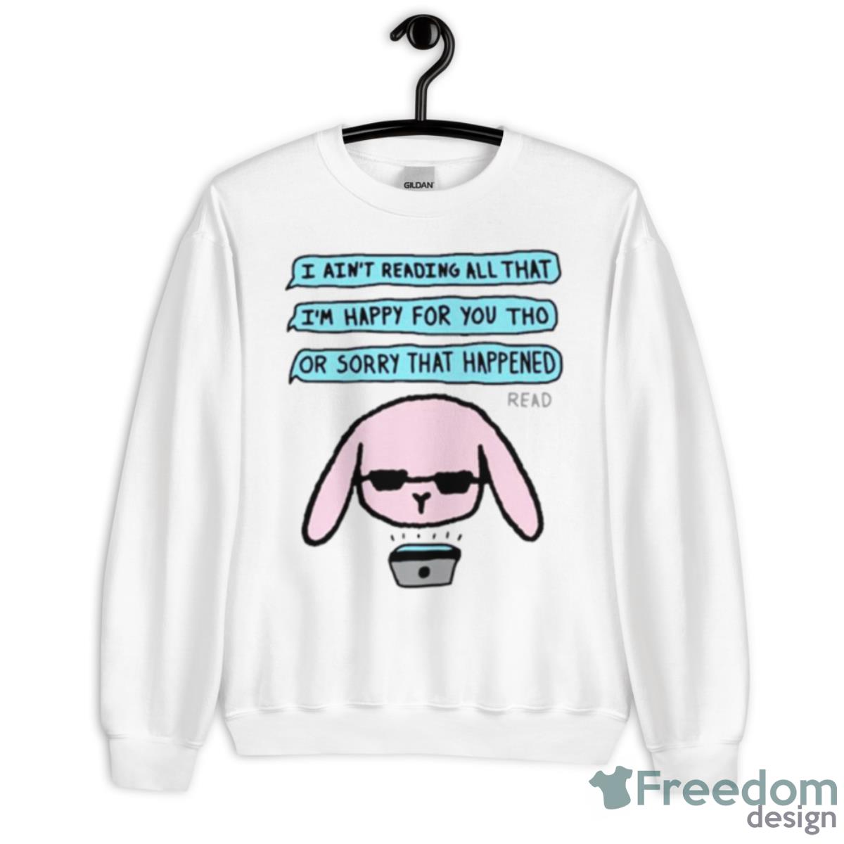 I Ain’t Reading All That Shirt - Unisex Heavy Blend Crewneck Sweatshirt