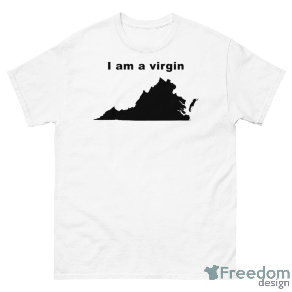 I Am A Virgin Shirt - 500 Men’s Classic Tee Gildan
