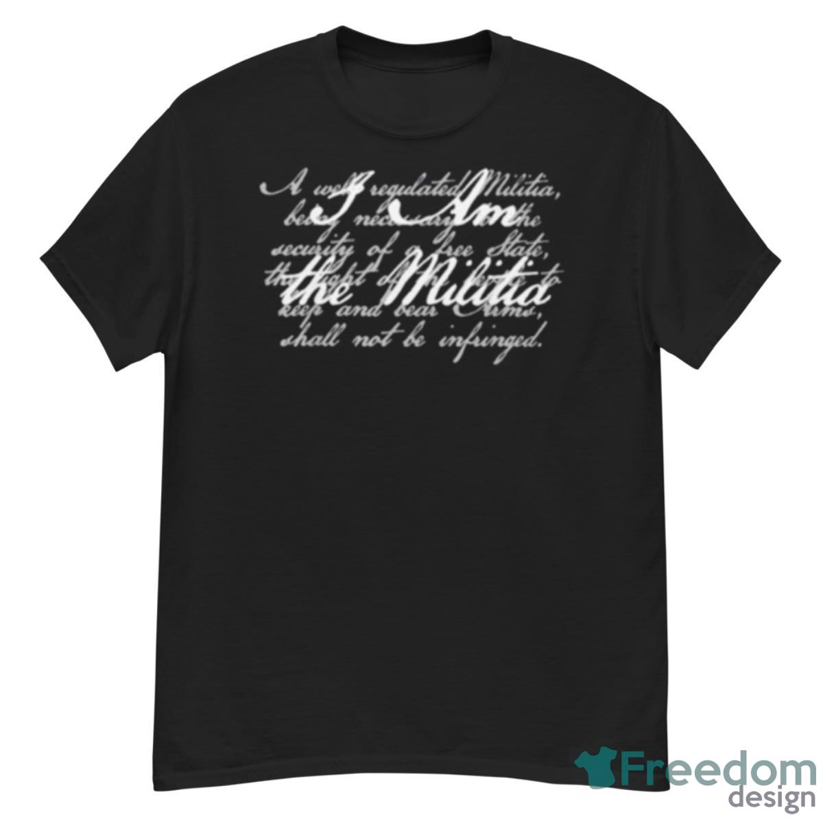 I Am The Militia Pro 2nd Amendment SupporShirt - G500 Men’s Classic T-Shirt