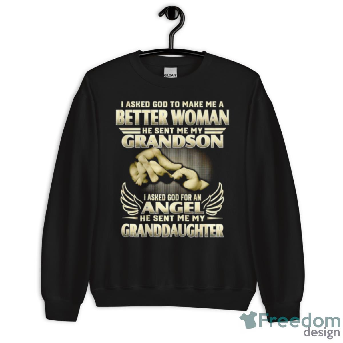 I Asked God To Make Me A Better Woman He Sent Me My Grandson Shirt - Unisex Crewneck Sweatshirt