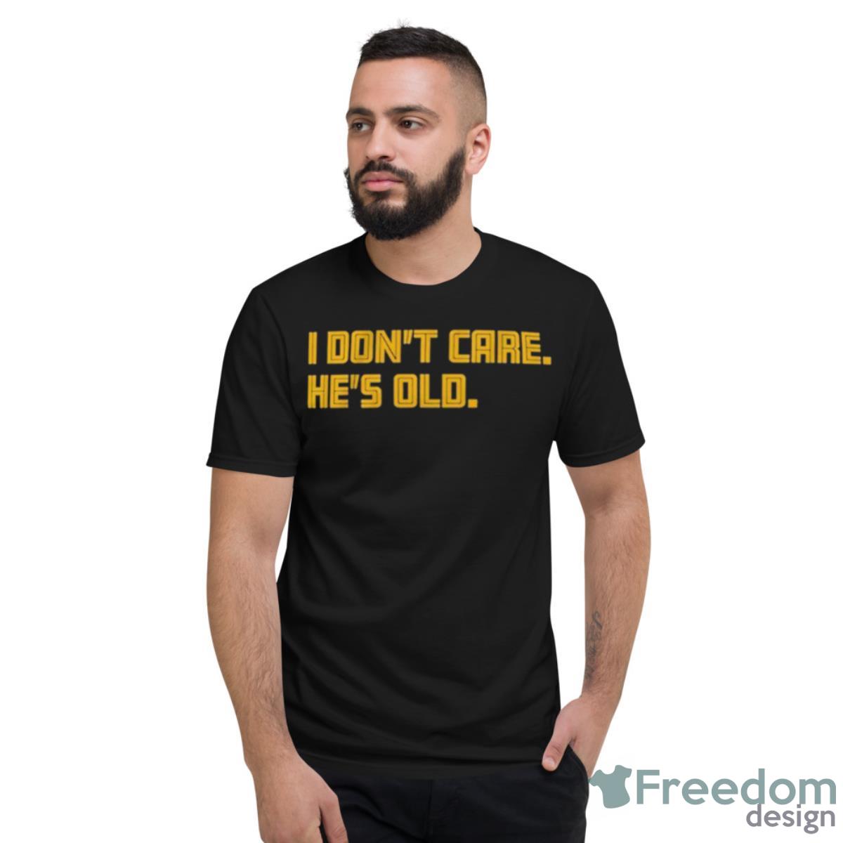 I Don’t Care He’s Old Memphis Basketball Shirt - Short Sleeve T-Shirt