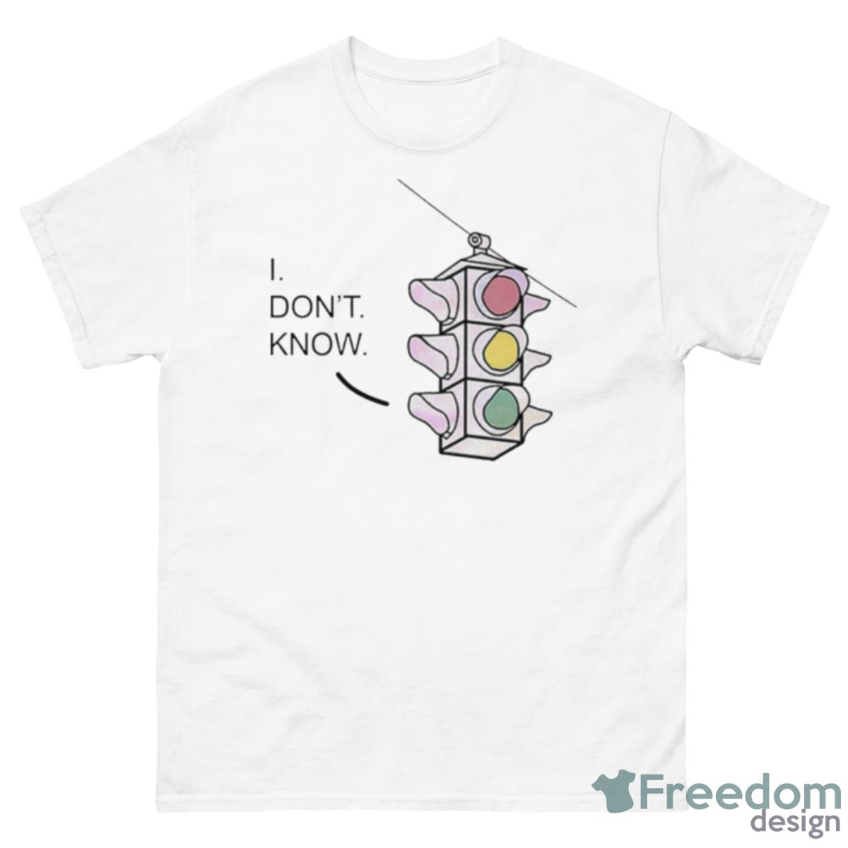 I Don’t Know Shirt - 500 Men’s Classic Tee Gildan