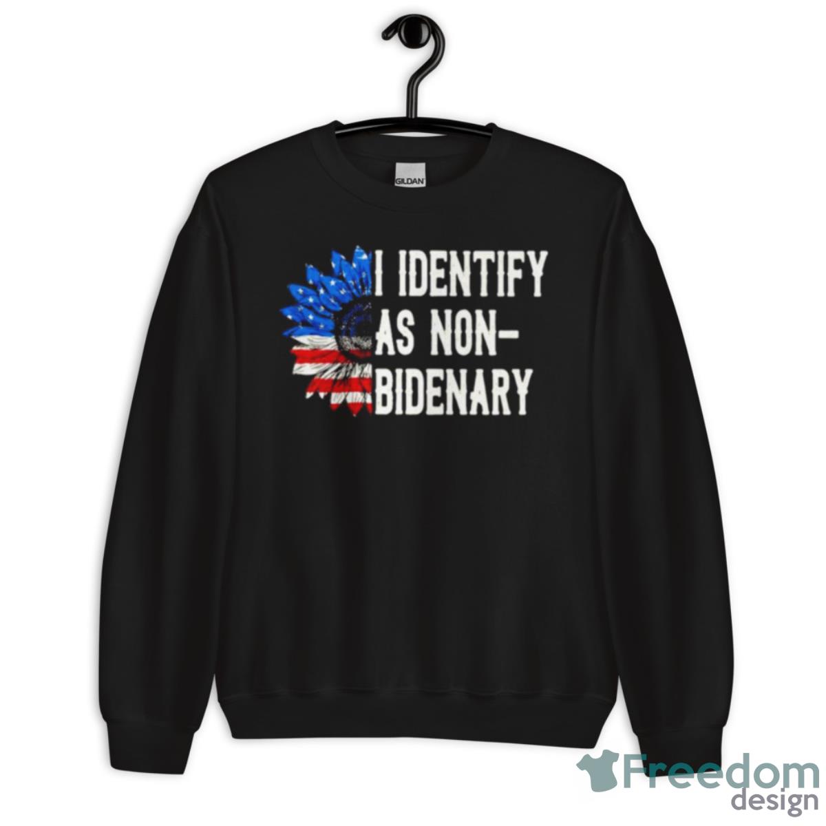 I Identify As Nonbidenary Bidenary Shirt - Unisex Crewneck Sweatshirt