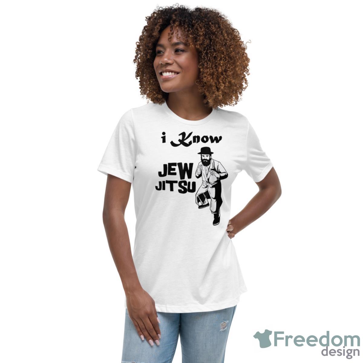I Know Jew Jitsu Rabbi Horah Dance Jiu Jitsu Jewish Man Shirt - Womens Relaxed Short Sleeve Jersey Tee I Know Jew Jitsu Rabbi Horah Dance Jiu Jitsu Jewish Man Shirt - Womens Relaxed Short Sleeve Jersey Tee