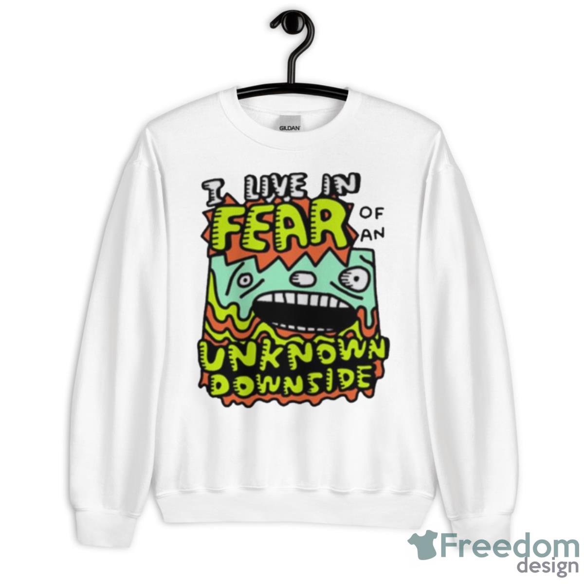I Live In Fear Of An Unknown Downside Shirt - Unisex Heavy Blend Crewneck Sweatshirt