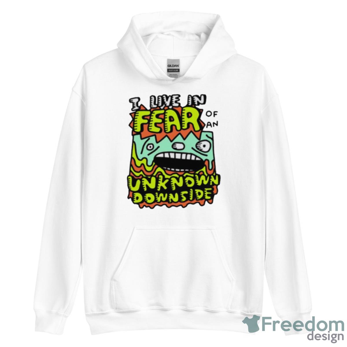 I Live In Fear Of An Unknown Downside Shirt - Unisex Heavy Blend Hooded Sweatshirt I Live In Fear Of An Unknown Downside Shirt - Unisex Heavy Blend Hooded Sweatshirt