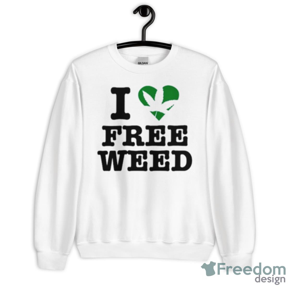 I Love Fre Weed Shirt - Unisex Heavy Blend Crewneck Sweatshirt