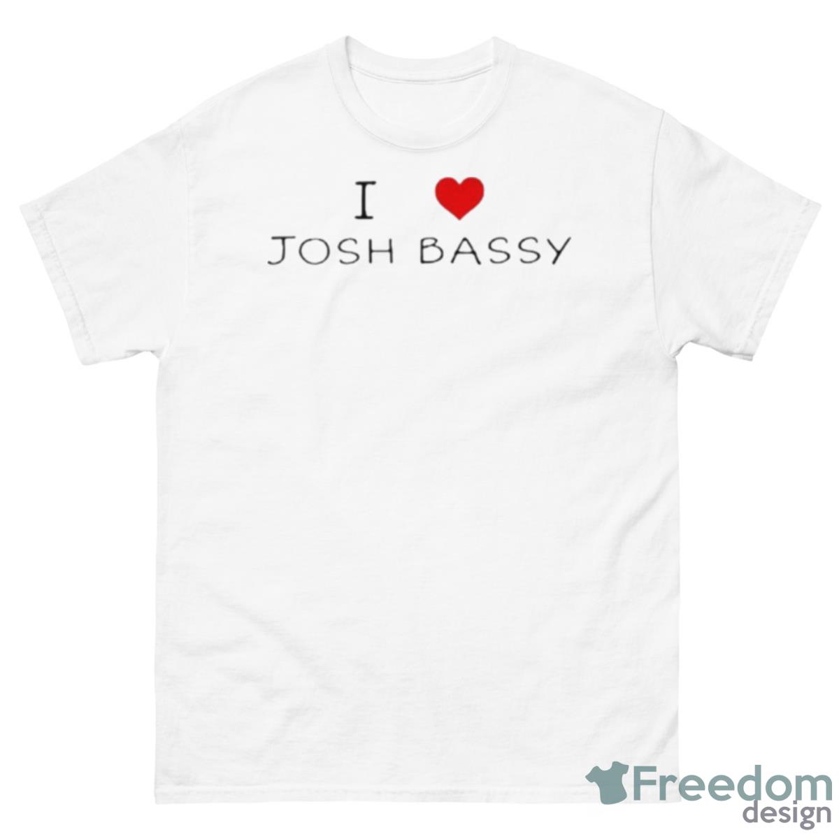 I Love Josh Bassy Shirt - 500 Men’s Classic Tee Gildan