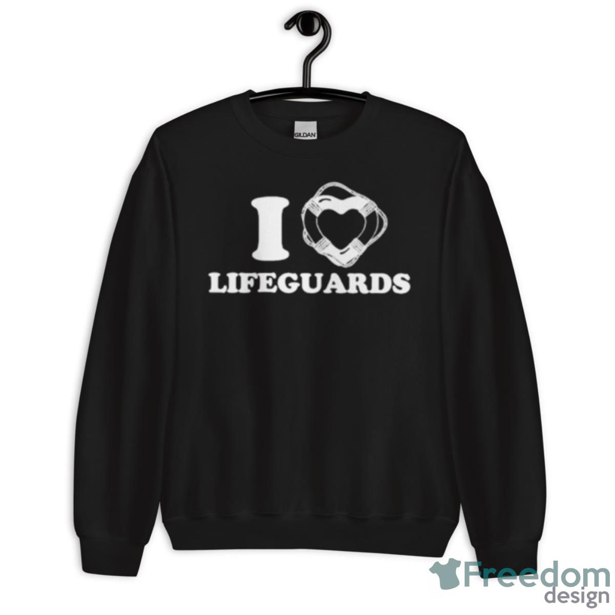 I Love Lifeguards Shirt - Unisex Crewneck Sweatshirt