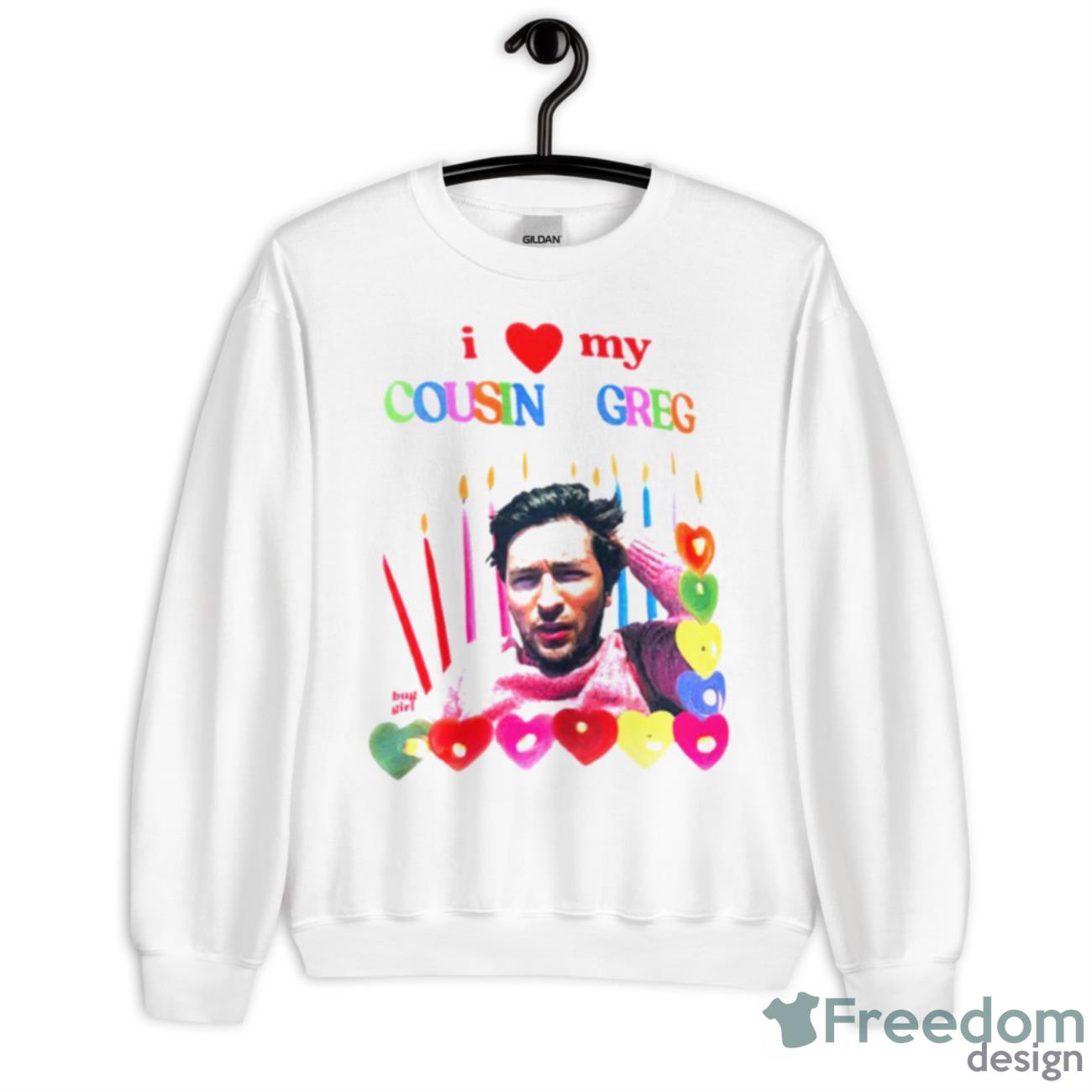 I Love My Cousin Greg Shirt - Unisex Heavy Blend Crewneck Sweatshirt