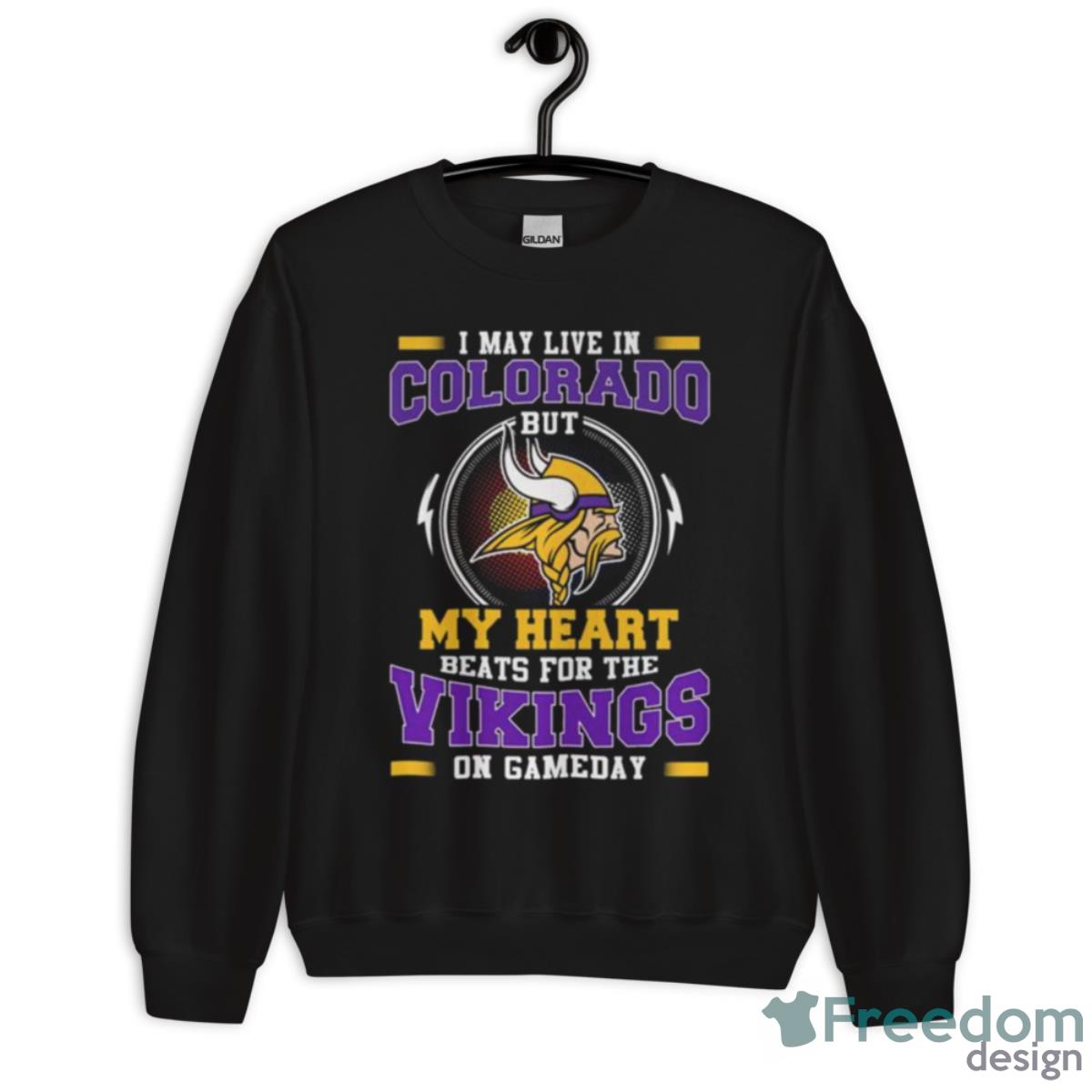 I May Live In Colorado But My Heart Beats For The Vikings On Gameday Shirt - Unisex Crewneck Sweatshirt