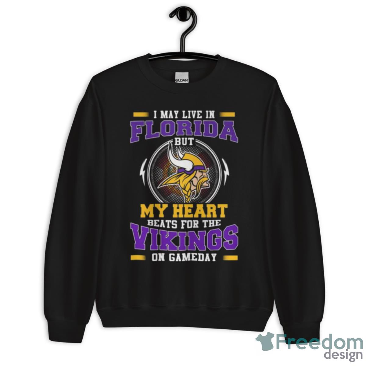 I May Live In Florida But My Heart Beats For The Vikings On Gameday Shirt - Unisex Crewneck Sweatshirt