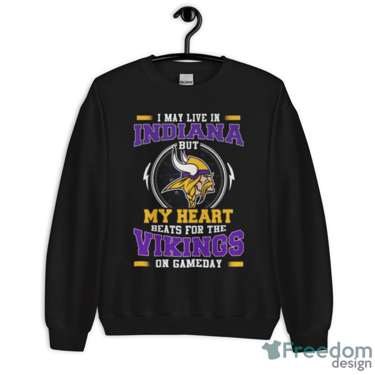 I May Live In Indiana But My Heart Beats For The Vikings On Gameday Shirt - Unisex Crewneck Sweatshirt