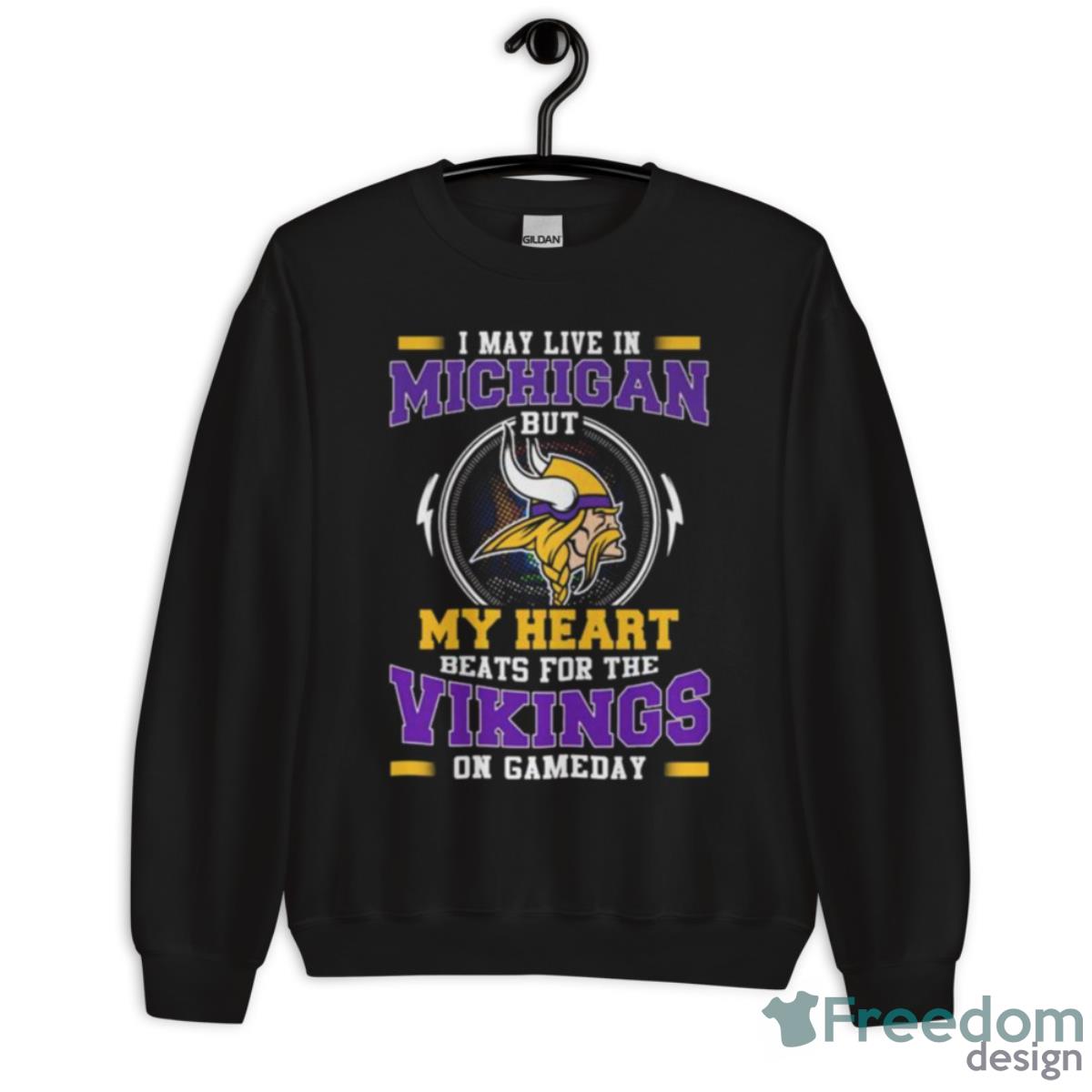 I May Live In Michigan But My Heart Beats For The Vikings On Gameday Shirt - Unisex Crewneck Sweatshirt