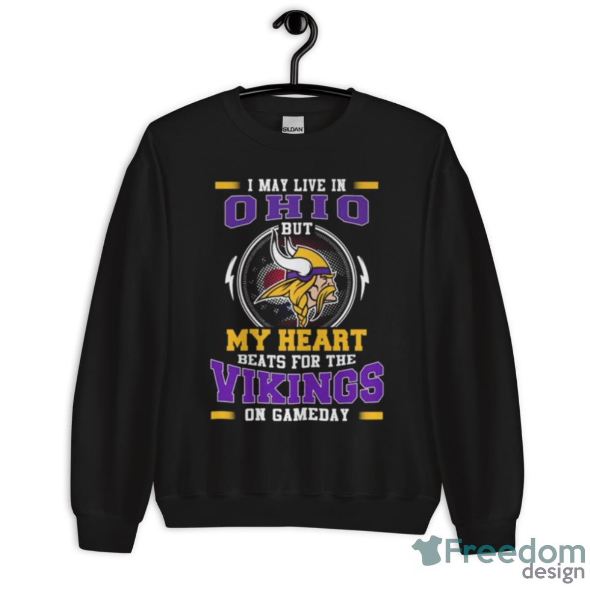 I May Live In Ohio But My Heart Beats For The Vikings On Gameday Shirt - Unisex Crewneck Sweatshirt