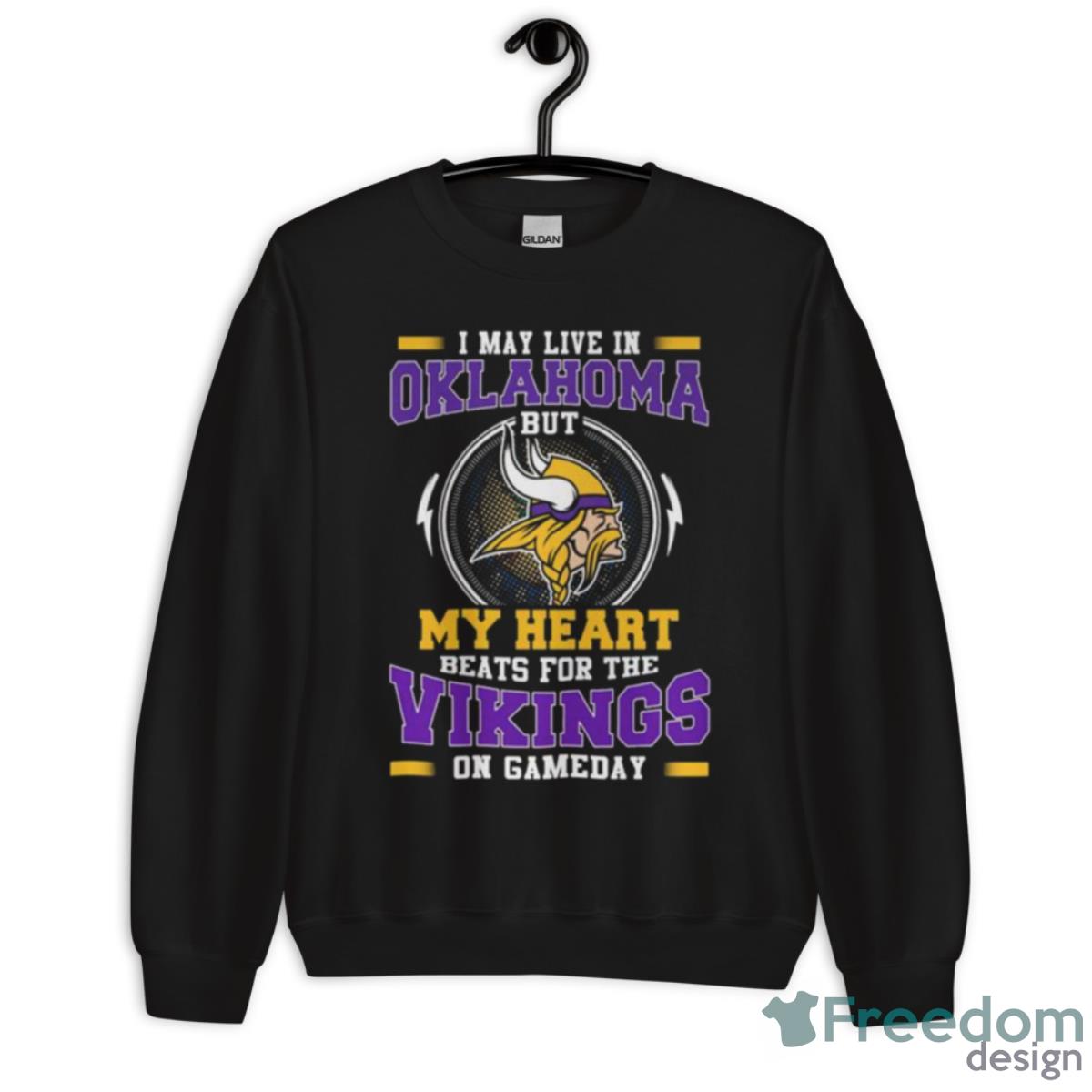 I May Live In Oklahoma But My Heart Beats For The Vikings On Gameday Shirt - Unisex Crewneck Sweatshirt