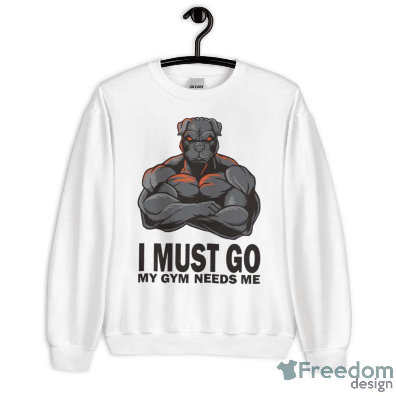 I Must Gio My Gym Needs Me Muscles Pitbull Shirt - Unisex Heavy Blend Crewneck Sweatshirt