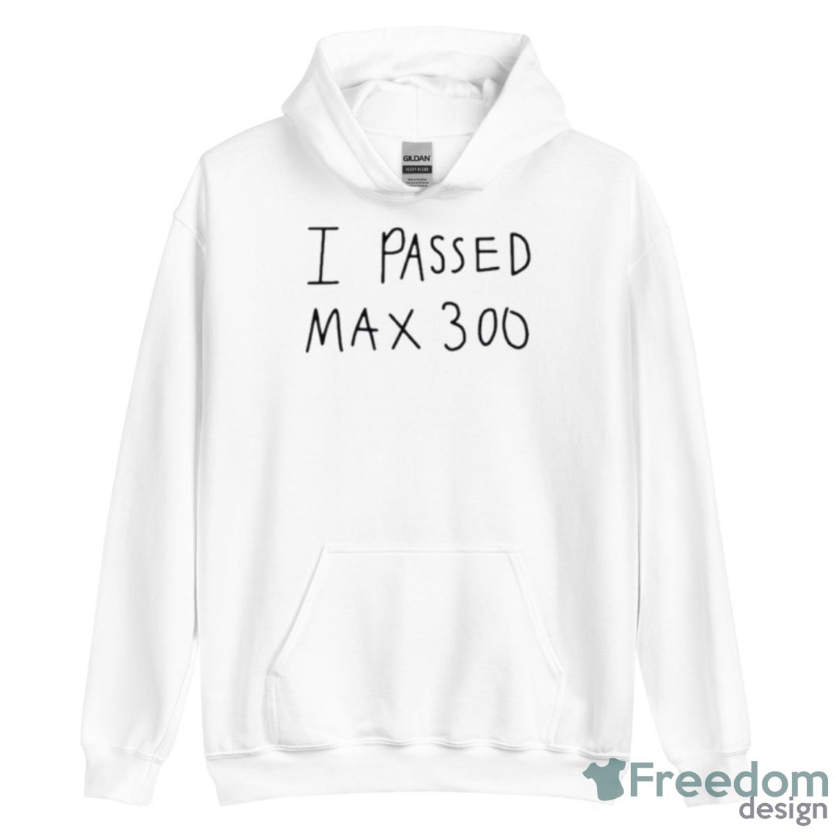 I Passed Max 300 Shirt image I Passed Max 300 Shirt - Unisex Heavy Blend Hooded Sweatshirt