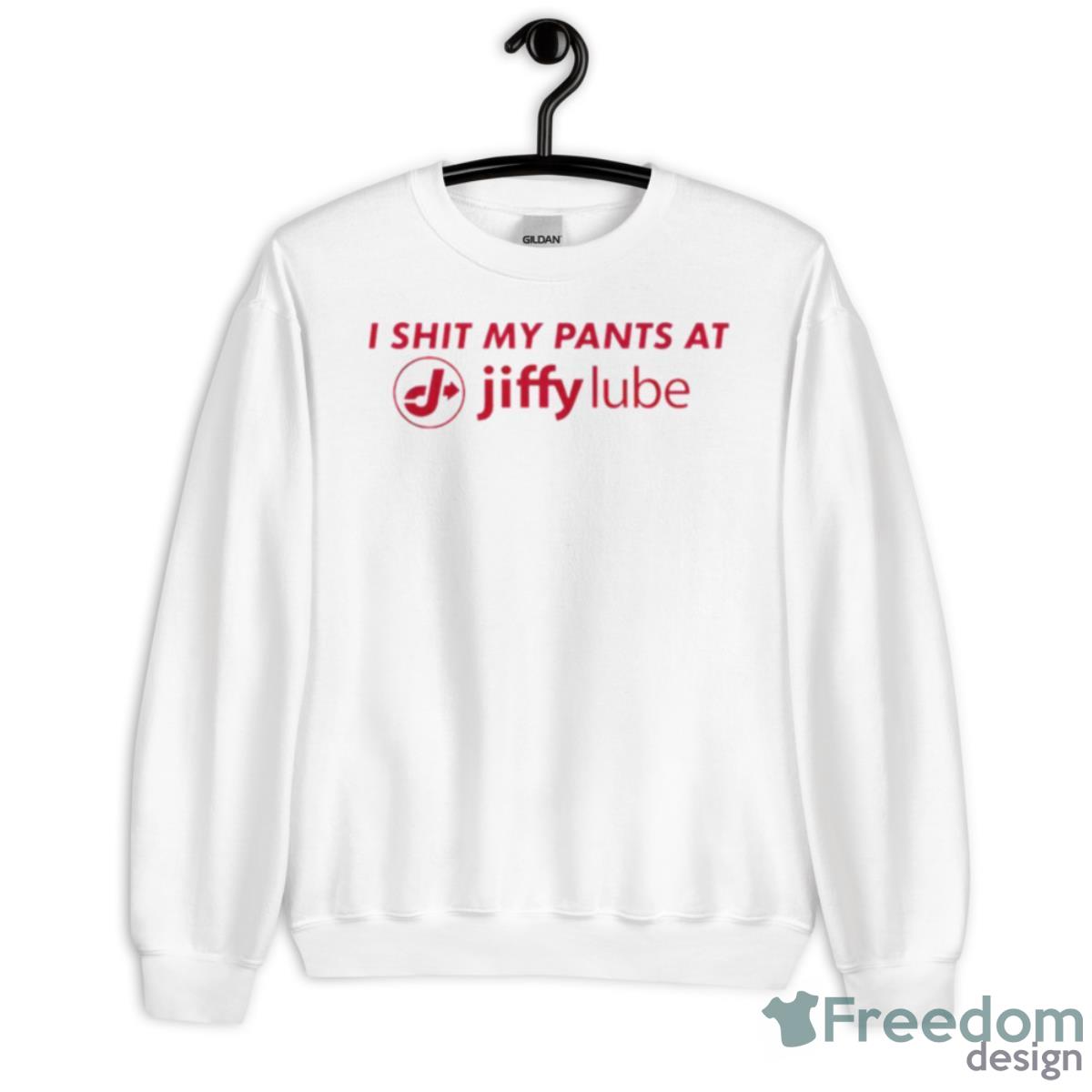 I Shit My Pants At Jiffy Lube Shirt - Unisex Heavy Blend Crewneck Sweatshirt