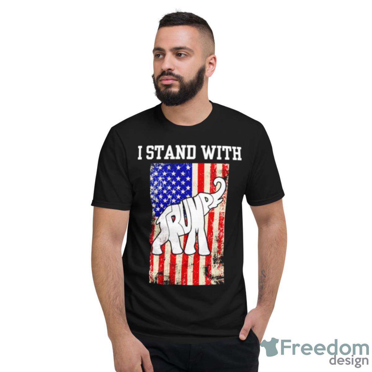 I Stand With Elephant Trump Shirt - Short Sleeve T-Shirt