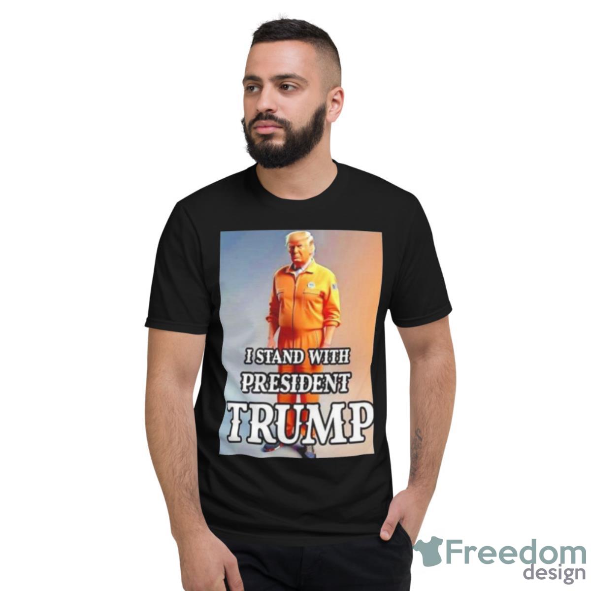 I Stand With President Trump Shirt - Short Sleeve T-Shirt