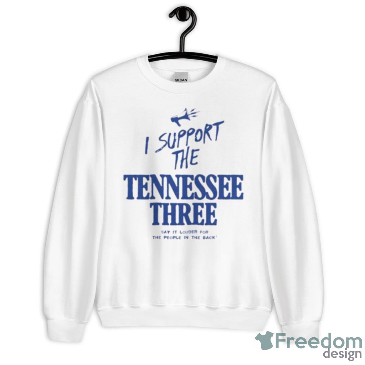 I Support The Tennessee Three Say It Louder For The People In The Back Shirt - Unisex Heavy Blend Crewneck Sweatshirt