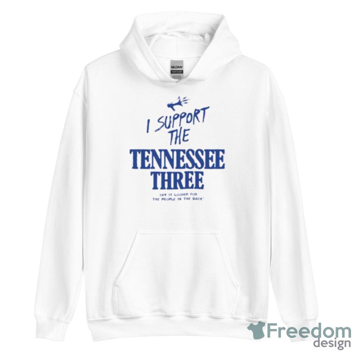 I Support The Tennessee Three Say It Louder For The People In The Back Shirt image I Support The Tennessee Three Say It Louder For The People In The Back Shirt - Unisex Heavy Blend Hooded Sweatshirt